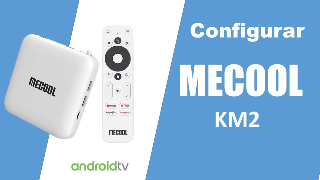 Configurar MECOOL KM2 - Una buena opción !!!