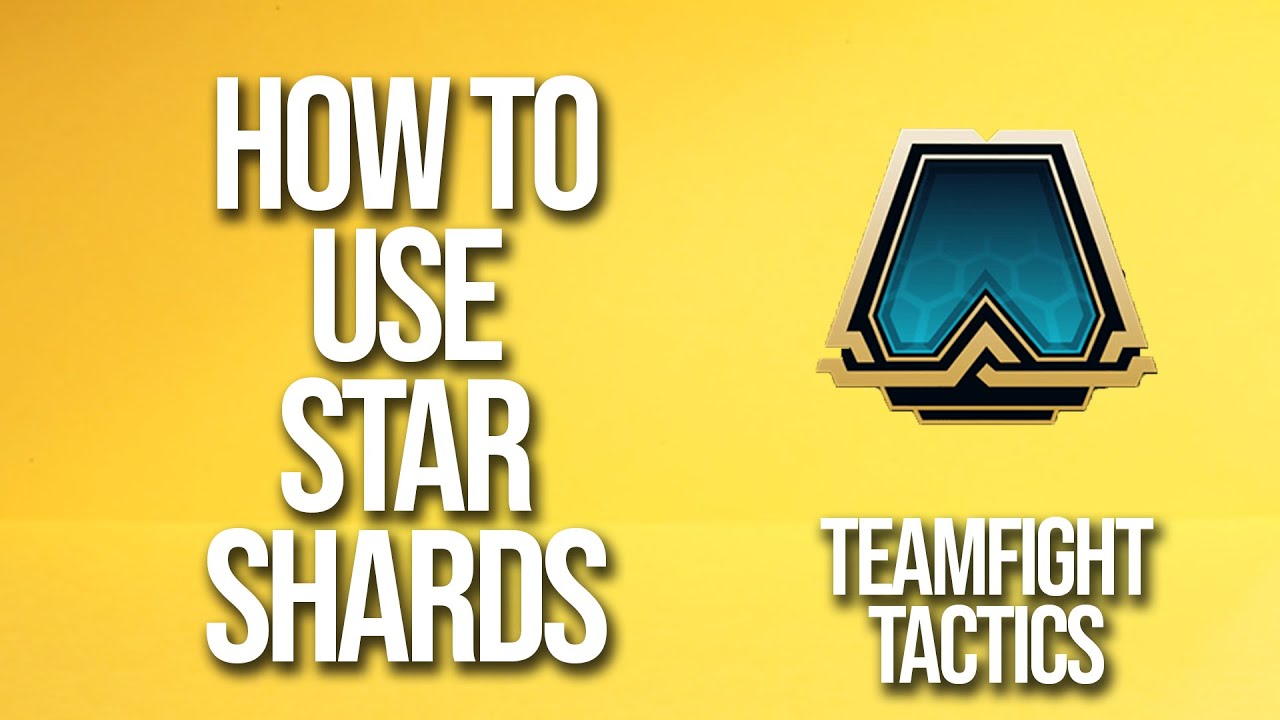 How To Use Star Shards Teamfight Tactics Tutorial