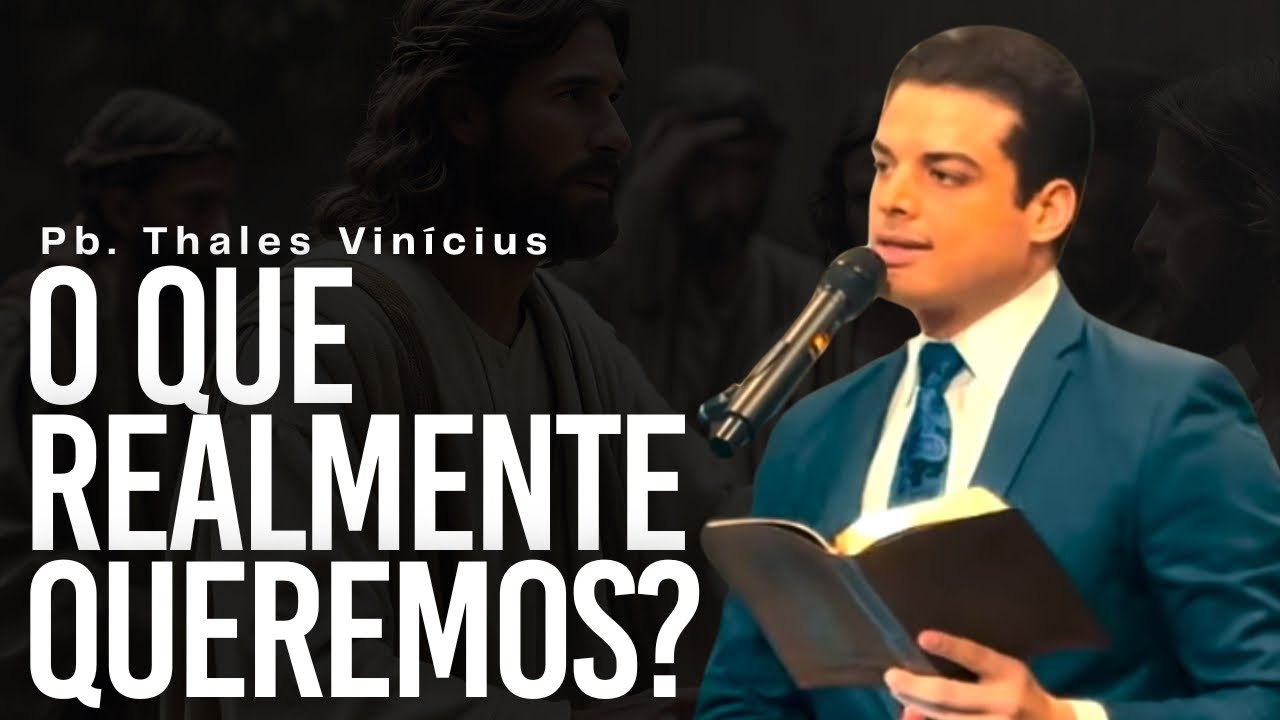 O que REALMENTE queremos? Ezequiel Cap:36 | Pb. Thales Vinícius 