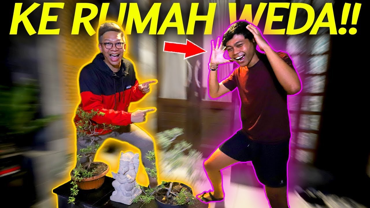 PERMINTAAN KALIAN LAGI!! KE RUMAH WEDA!!!