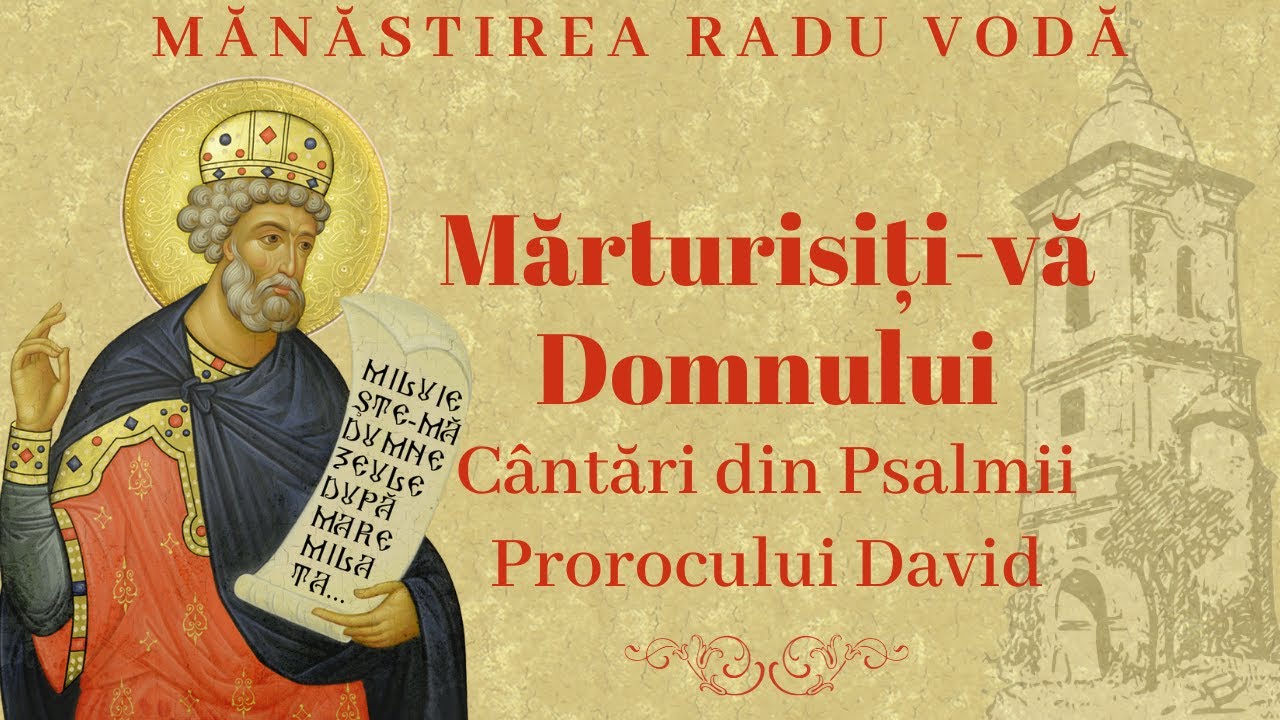 Psalmul 33 - Binecuvânta-voi pe Domnul în toată vremea - Grupul Potirul al Mănăstirii Radu Vodă