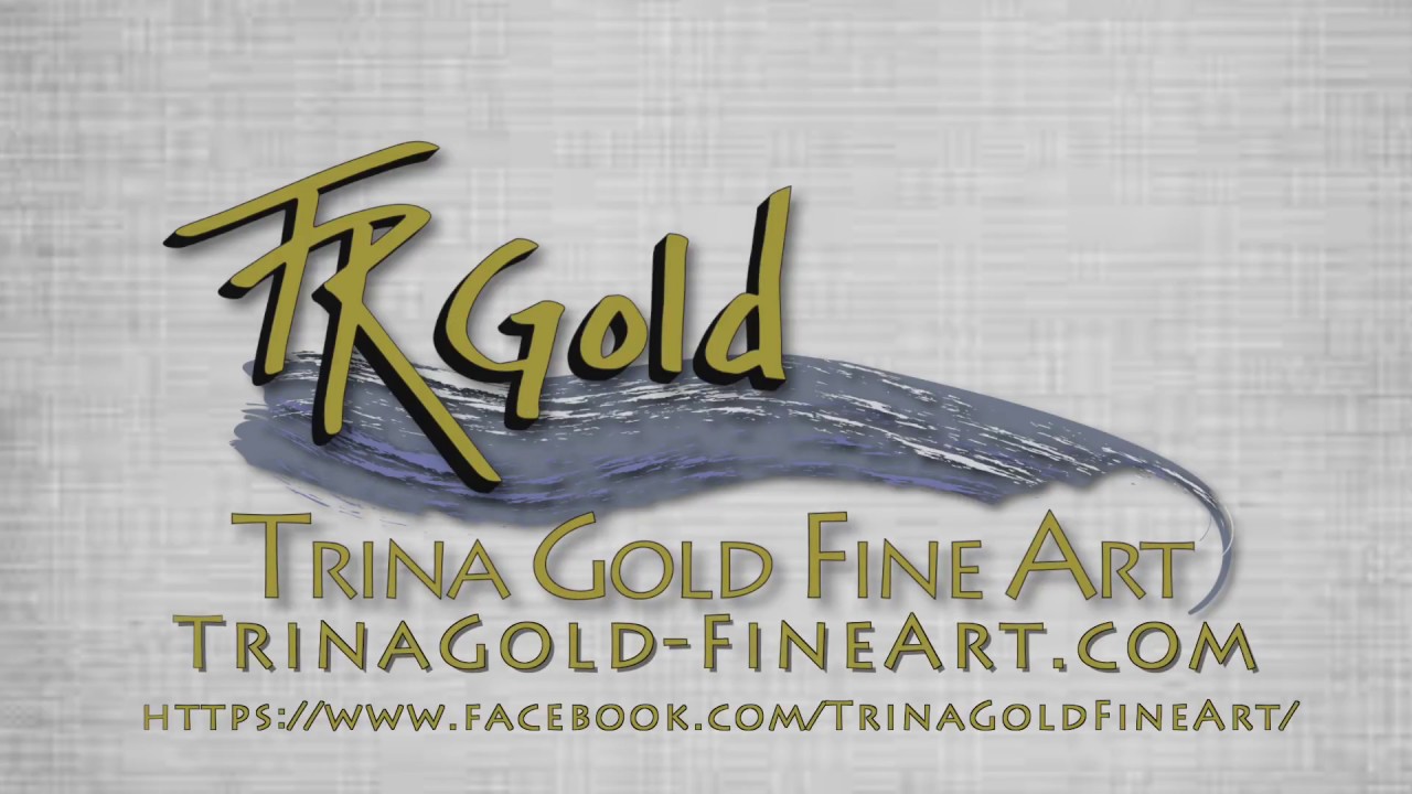 2018 Trina Gold - Fine Art Current works