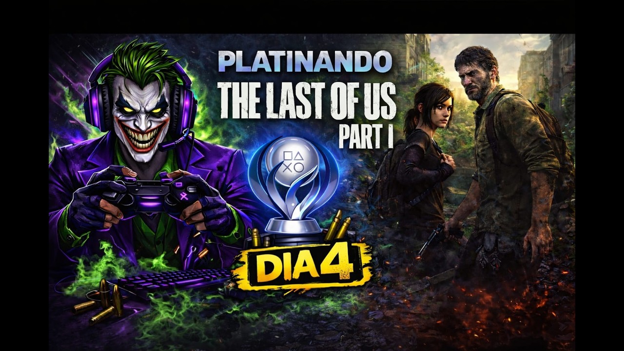 Live: Platinando The Last of us 1 - Dia 4