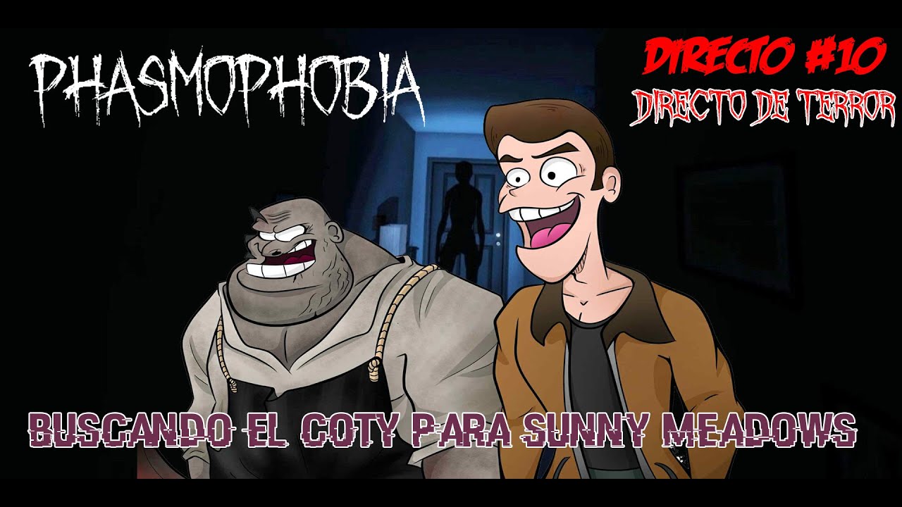 Sigo buscando el COTY para Sunny Meadows - Phasmophobia #16
