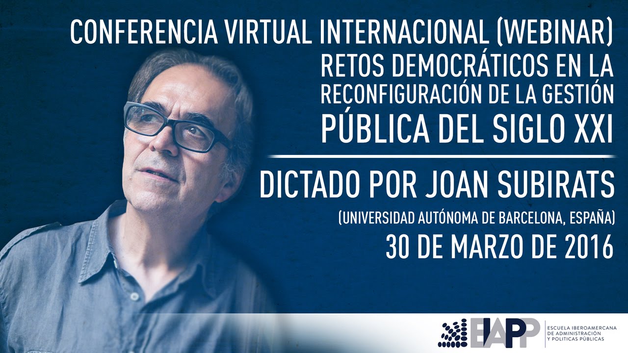 Webinar Retos Democráticos de la Gestión Pública del Siglo XXI-Subirats