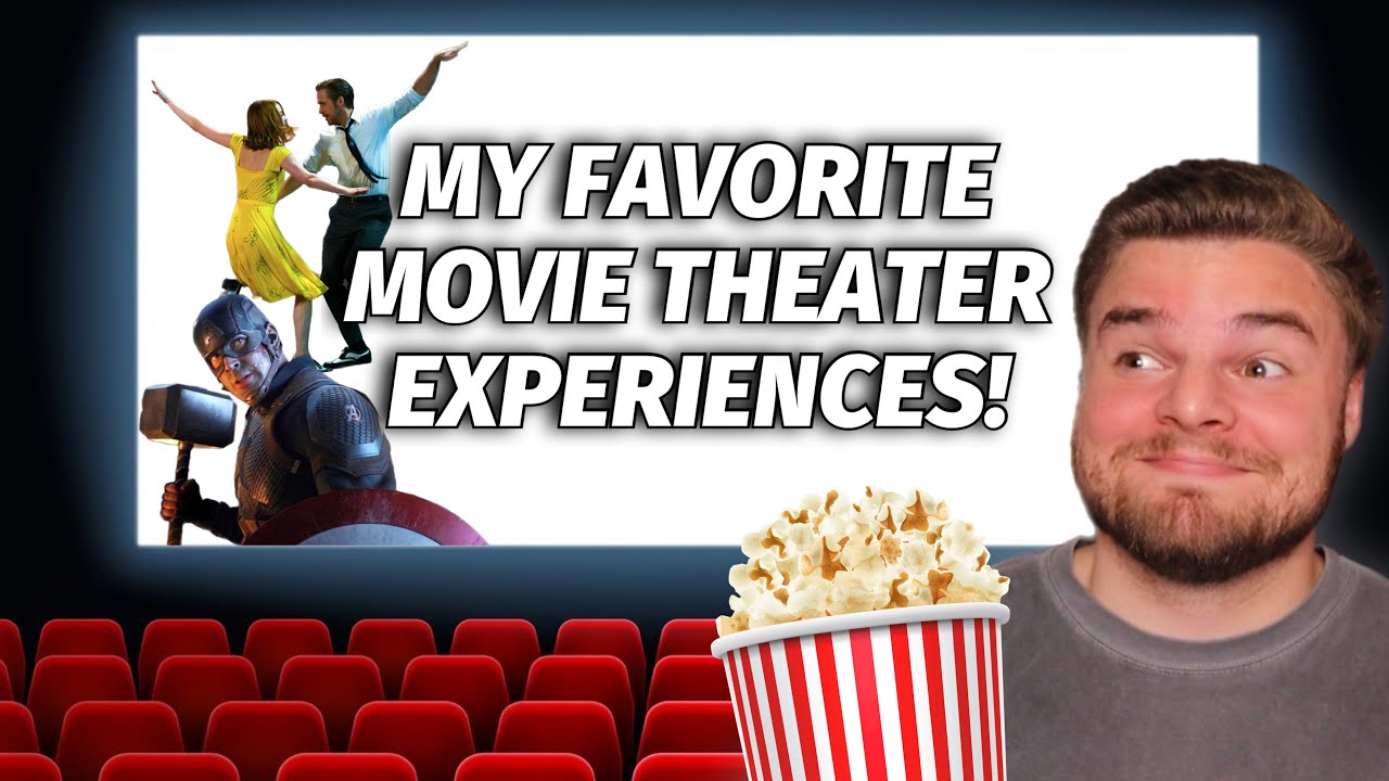 My Favorite Movie Theater Experiences!
