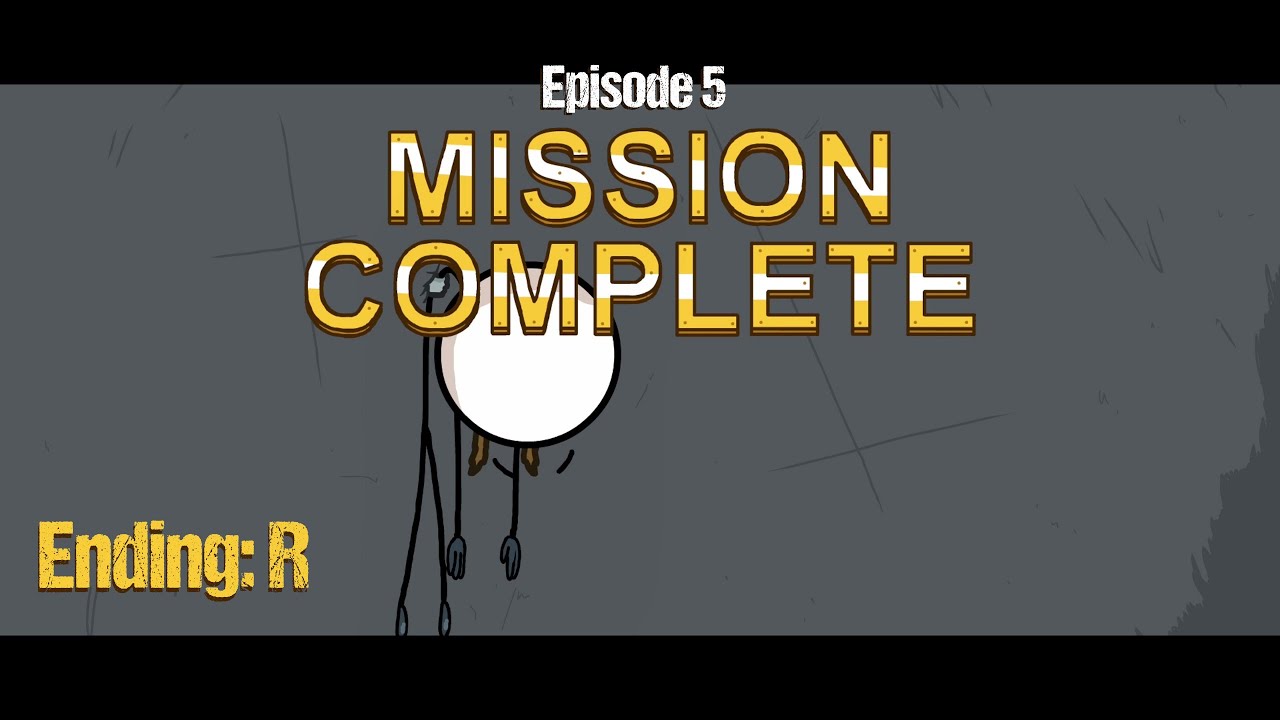 The Henry Stickmin Collection - Ep.5: Completing the Mission - Ending: R