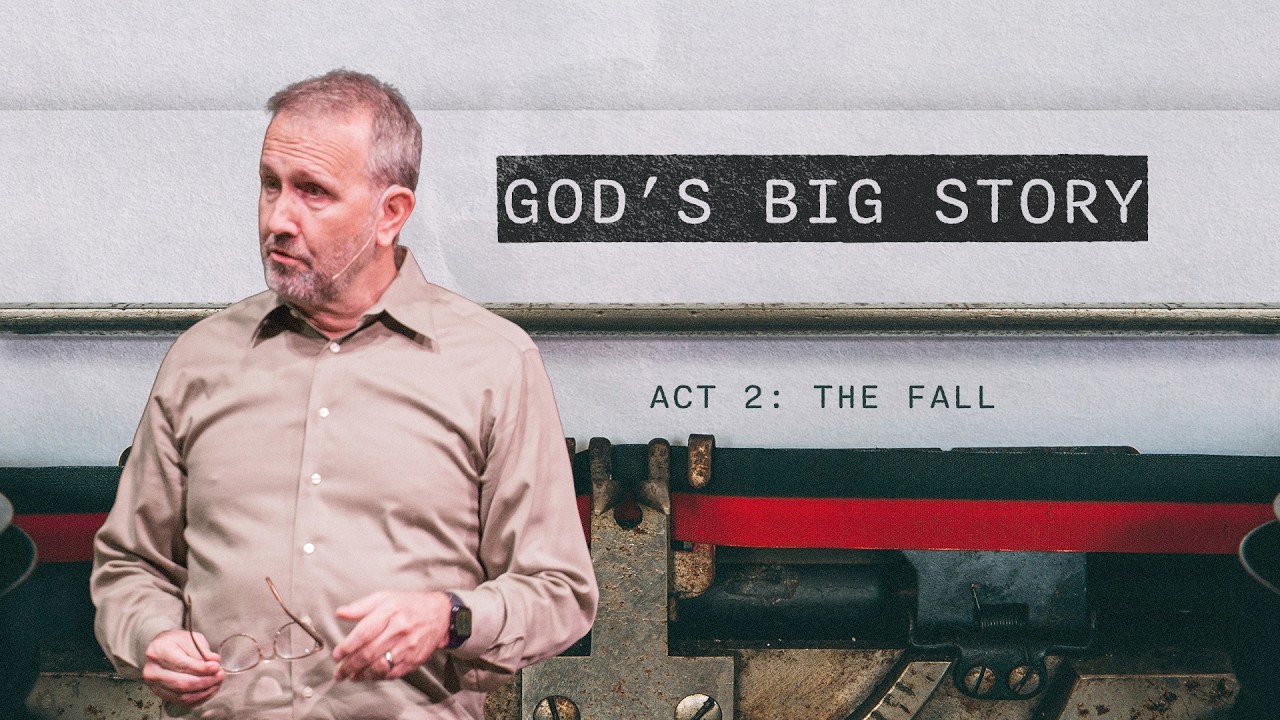 Act 2: The Fall | God's Big Story | Mark Tumney | 3.1.26