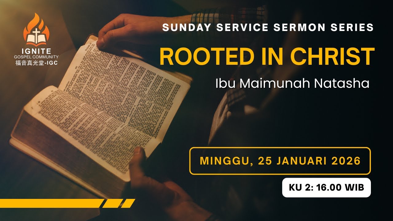 Rooted in Christ - Ibu Maimunah Natasha - KU 2 - 25 Januari 2026