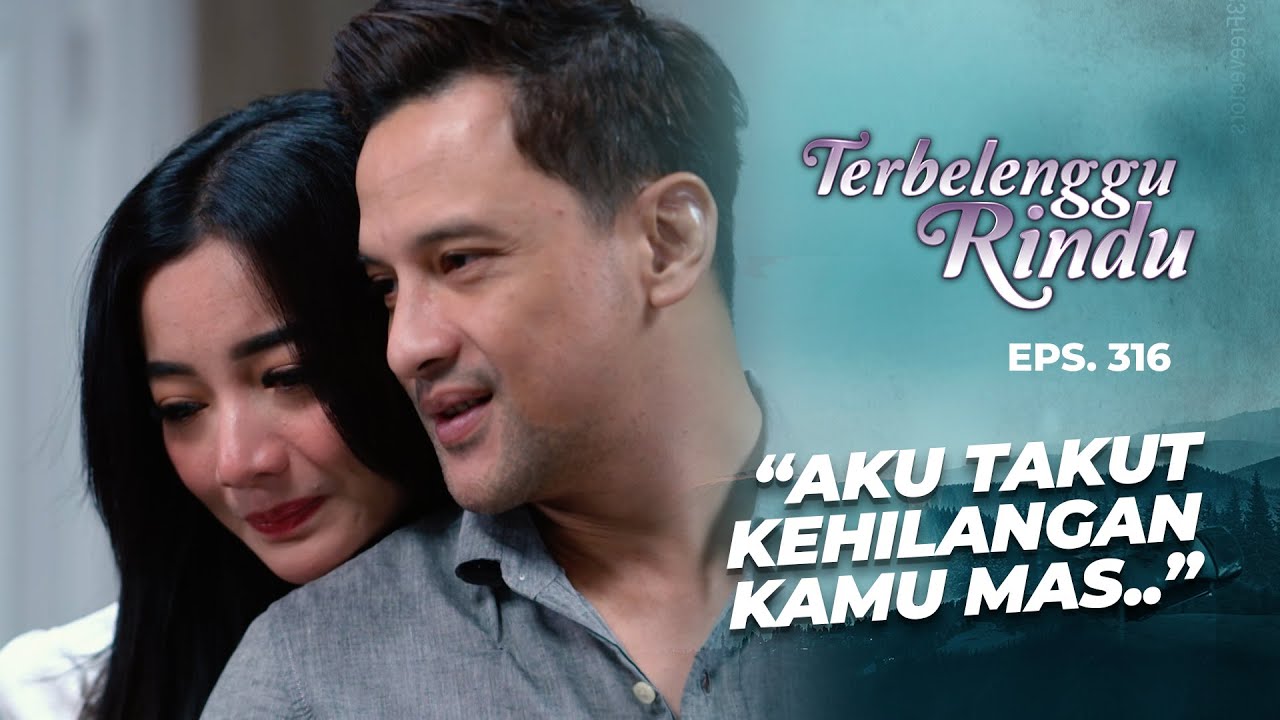 Amira Sangat Takut Akan Kehilangan Mas Biru.. | TERBELENGGU RINDU | EPS. 316 (2/3)