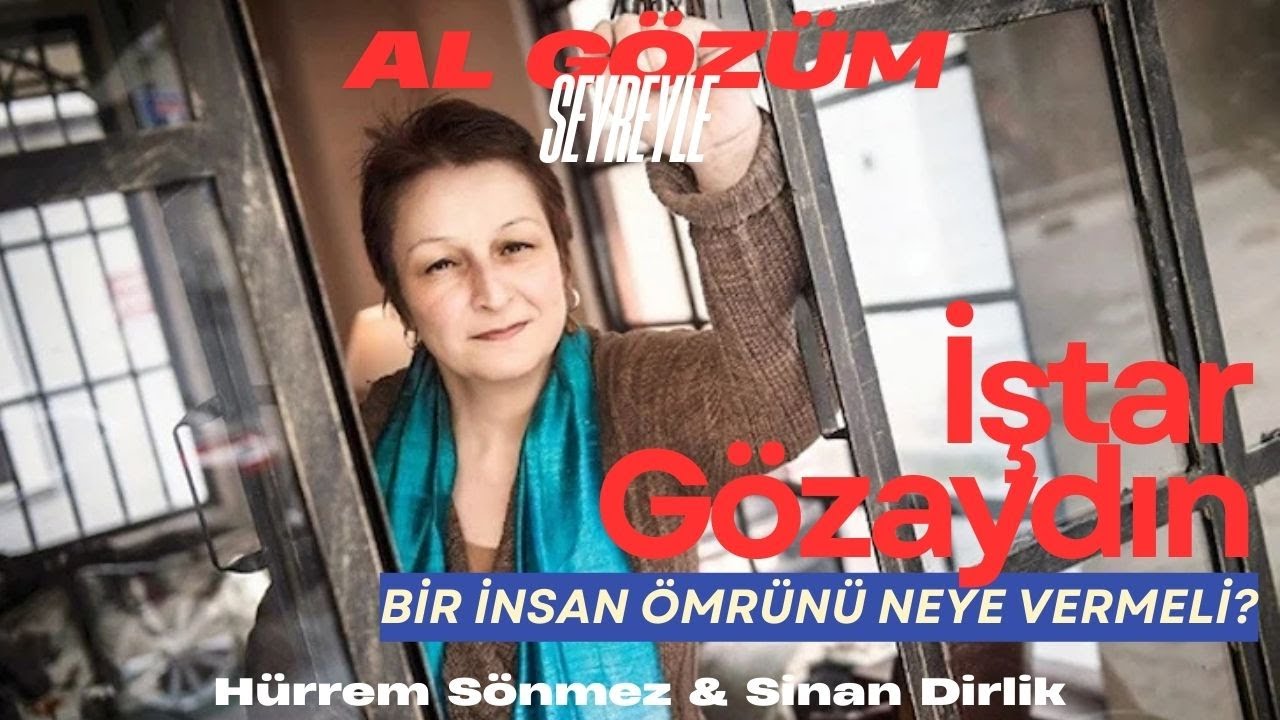 İştar Gözaydın: Bir İnsan Ömrünü Neye Vermeli?| Al Gözüm Seyreyle