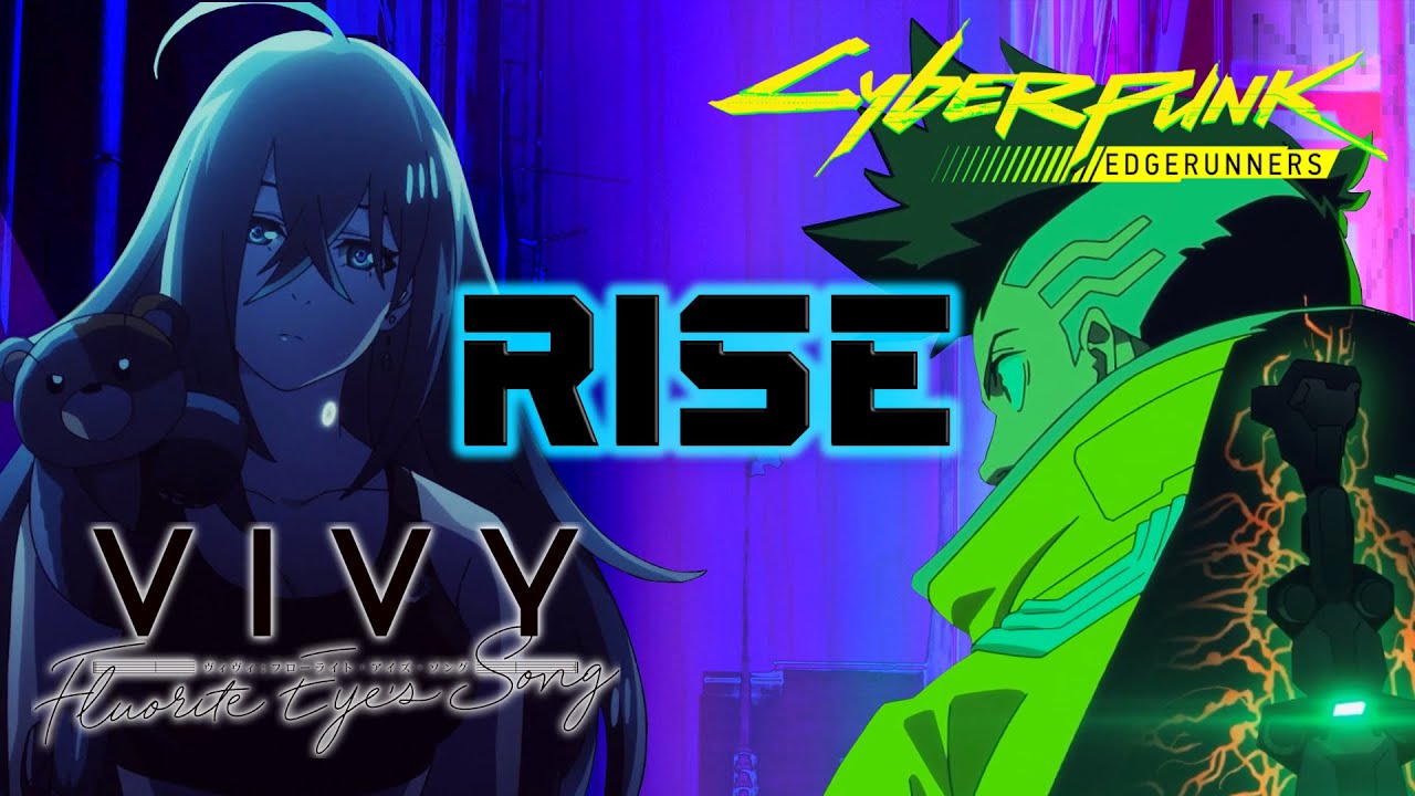 Cyberpunk Edgerunners & Vivy「AMV」Rise