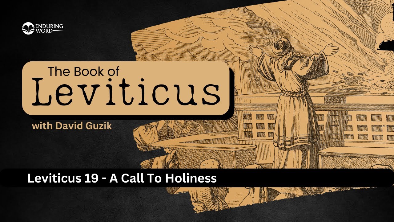 A Call To Holiness – Leviticus Chapter 19