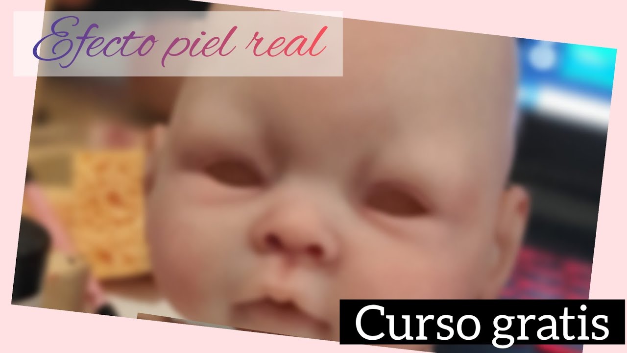 Curso Gratis Bebé Reborn ///EFECTO PIEL REAL///DEWY SKIN