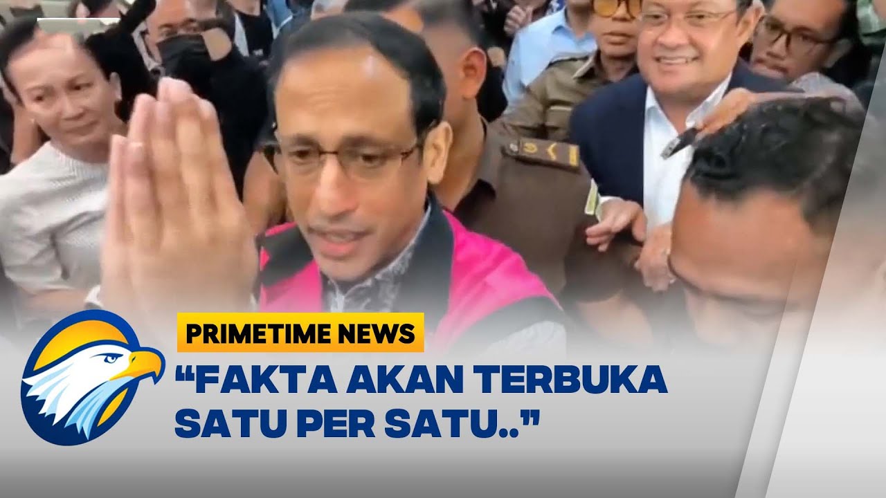 Nadiem Kecewa, Siap Hadapi Sidang Pembuktian - [Primetime News]