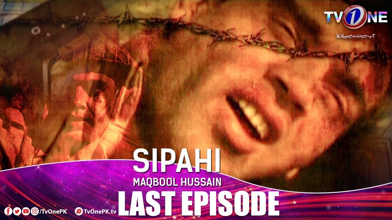 Sipahi Maqbool Hussain | A True story | Last Episode | TV One Drama