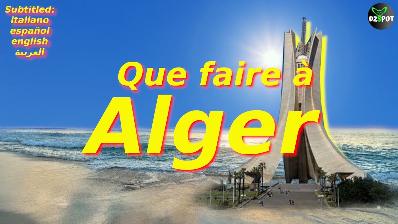 Top 10 des plus beaux Endroits à Visiter Sur Alger - الجزائر - Voyage Vidéo