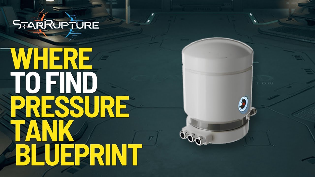 Where To Find Pressure Tank Blueprint in StarRupture