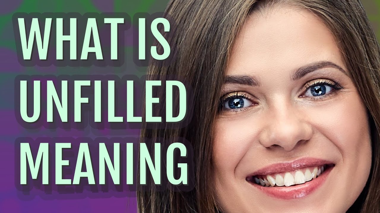 Unfilled | meaning of Unfilled