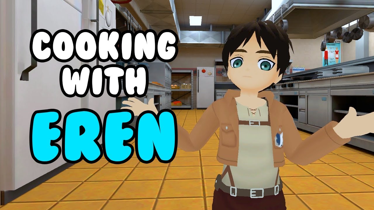 COOKING WITH EREN (AOT VR)