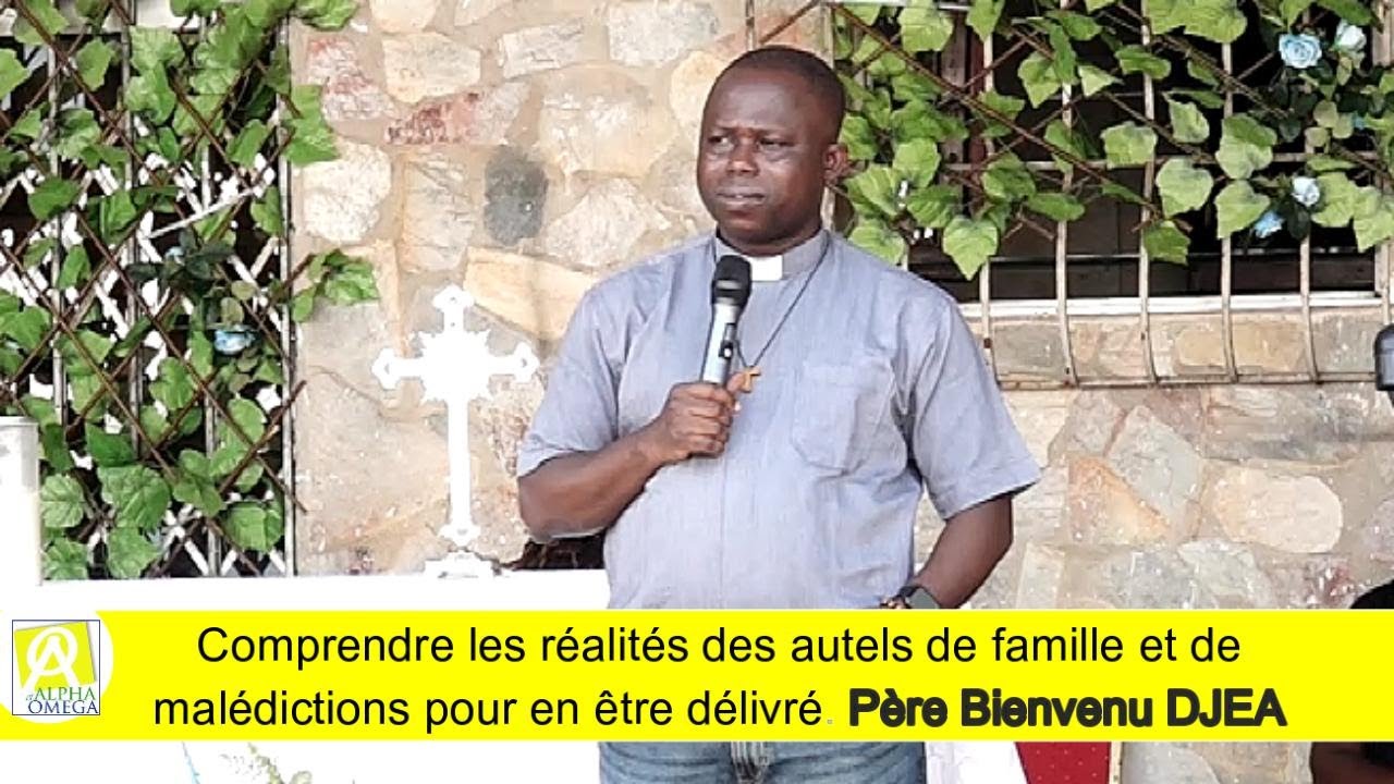Comprendre les réalités des autels de famille et de malédictions pour en être délivré. Père B DJEA