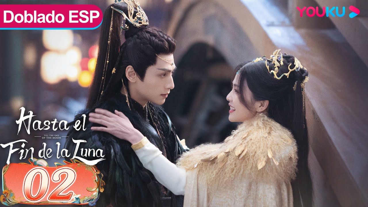 Doblado ESP [Hasta el fin de la luna] EP02 | Traje Antiguo / Romance | Luo Yunxi / Bai Lu | YOUKU
