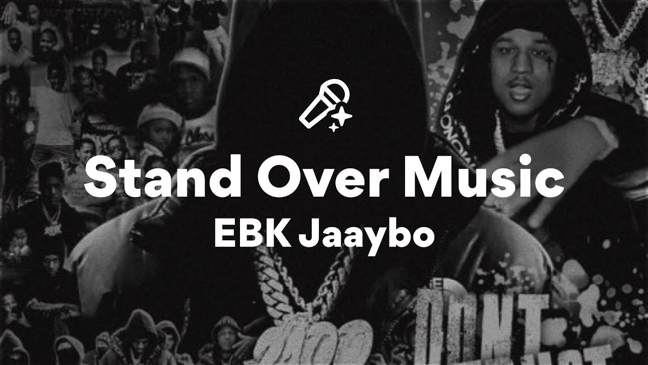 EBK Jaaybo, Stand Over Music (Lyrics)