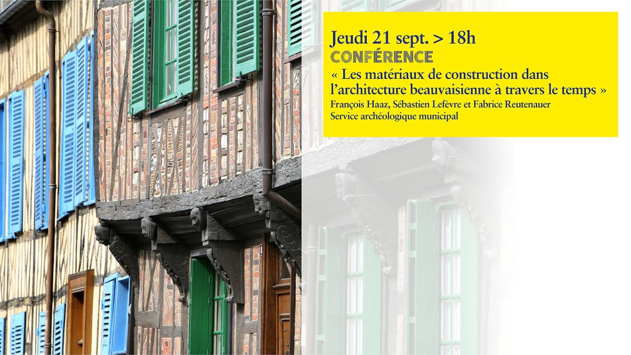 CONFÉRENCE : Les matériaux de construction dans l’architecture beauvaisienne à travers le temps