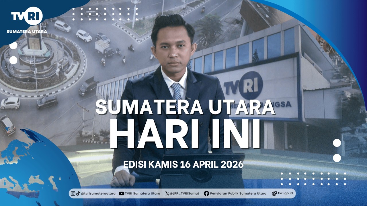 SUMATERA UTARA HARI INI [16 APRIL 2026] TVRI Sumatera Utara