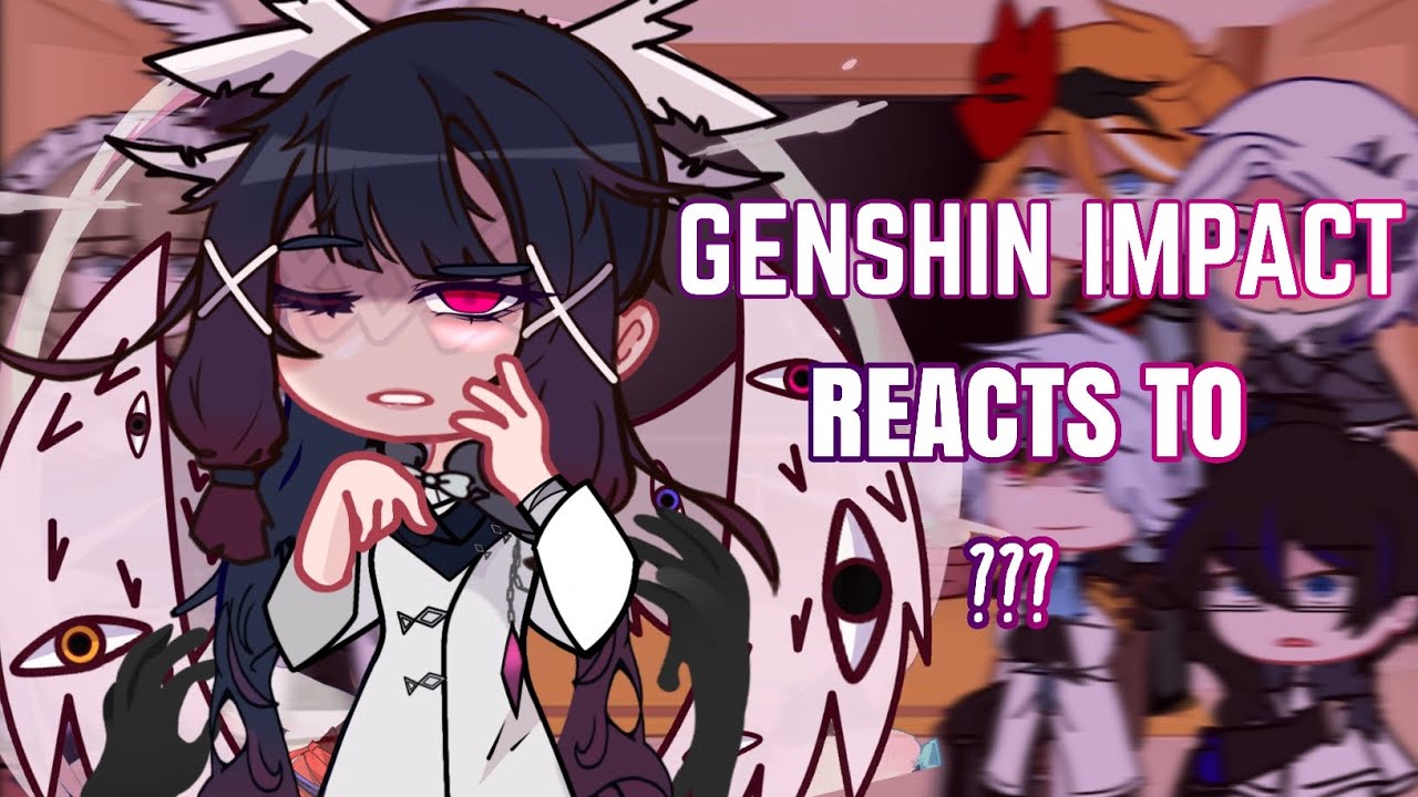 💜✨ Genshin Impact Reacts to ?? || Gacha Club || Genshin Impact