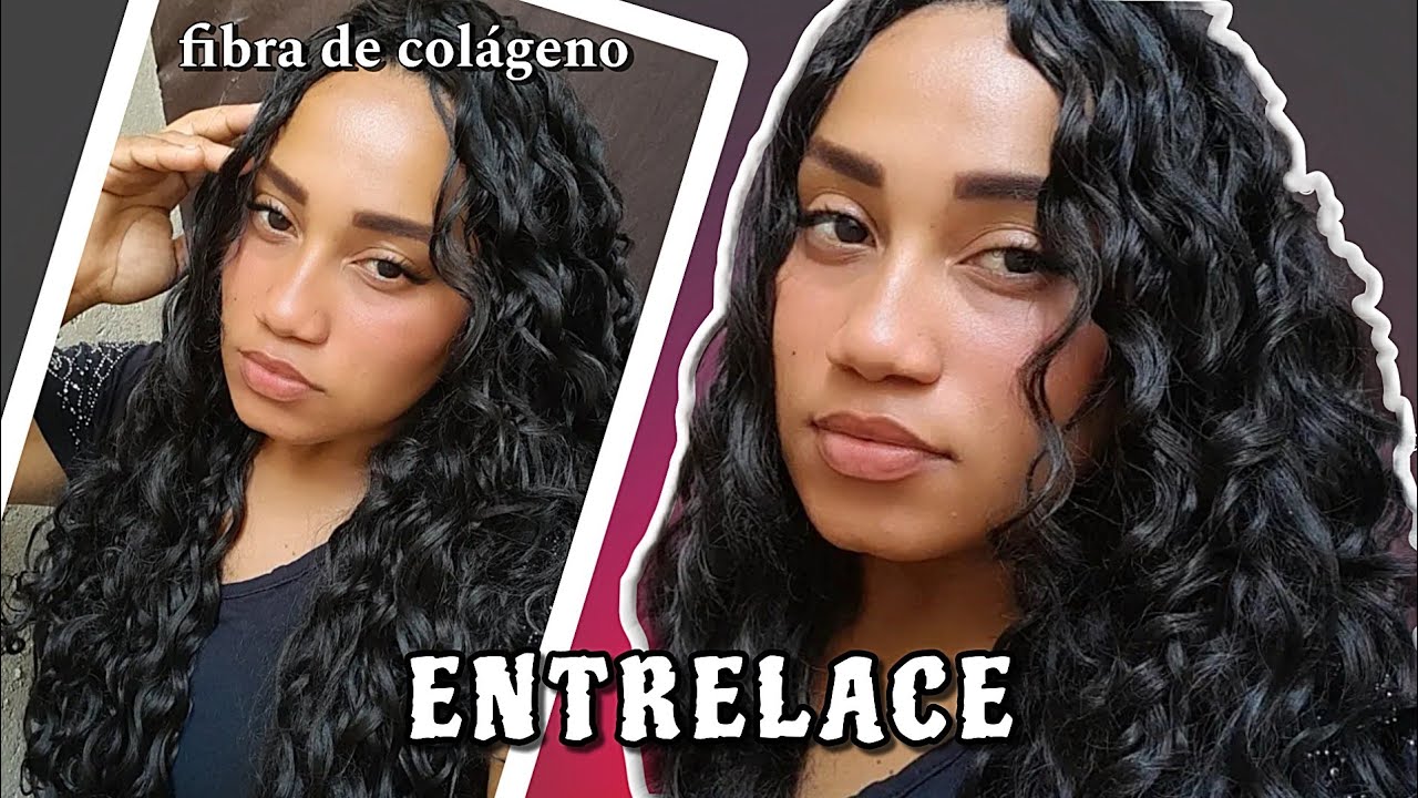 ENTRELAÇE COM FIBRA DE COLÁGENO| Cabelo Be You Miga Sua Loka