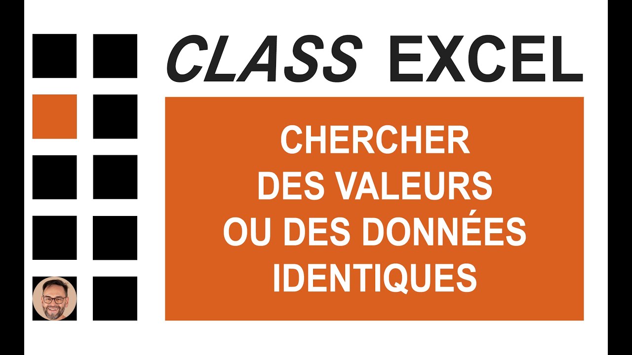 EXCEL - CHERCHER DES VALEURS OU DES DONNÉES IDENTIQUES