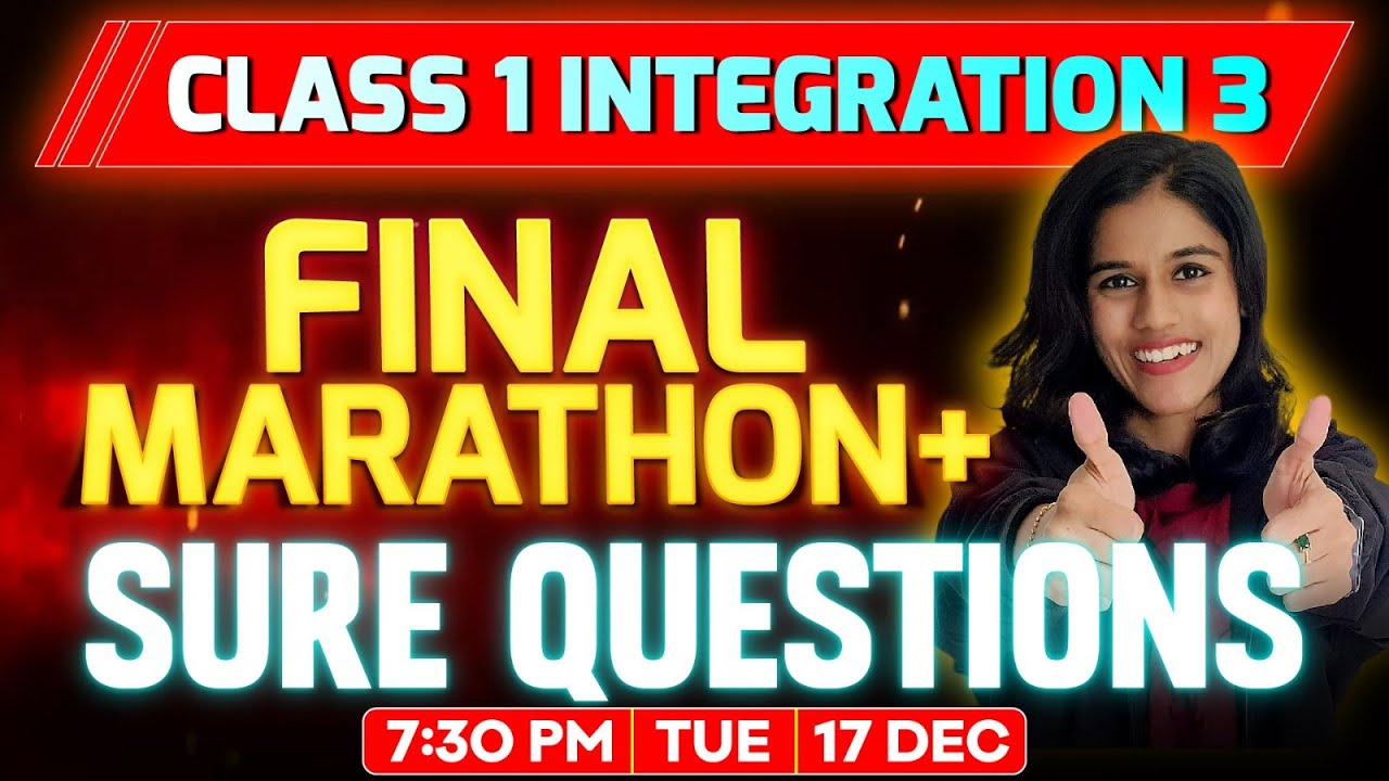 Class 1 Christmas Exam |  Integration 3 | Final Marathon + Sure Questions  | Exam Winner Class 1