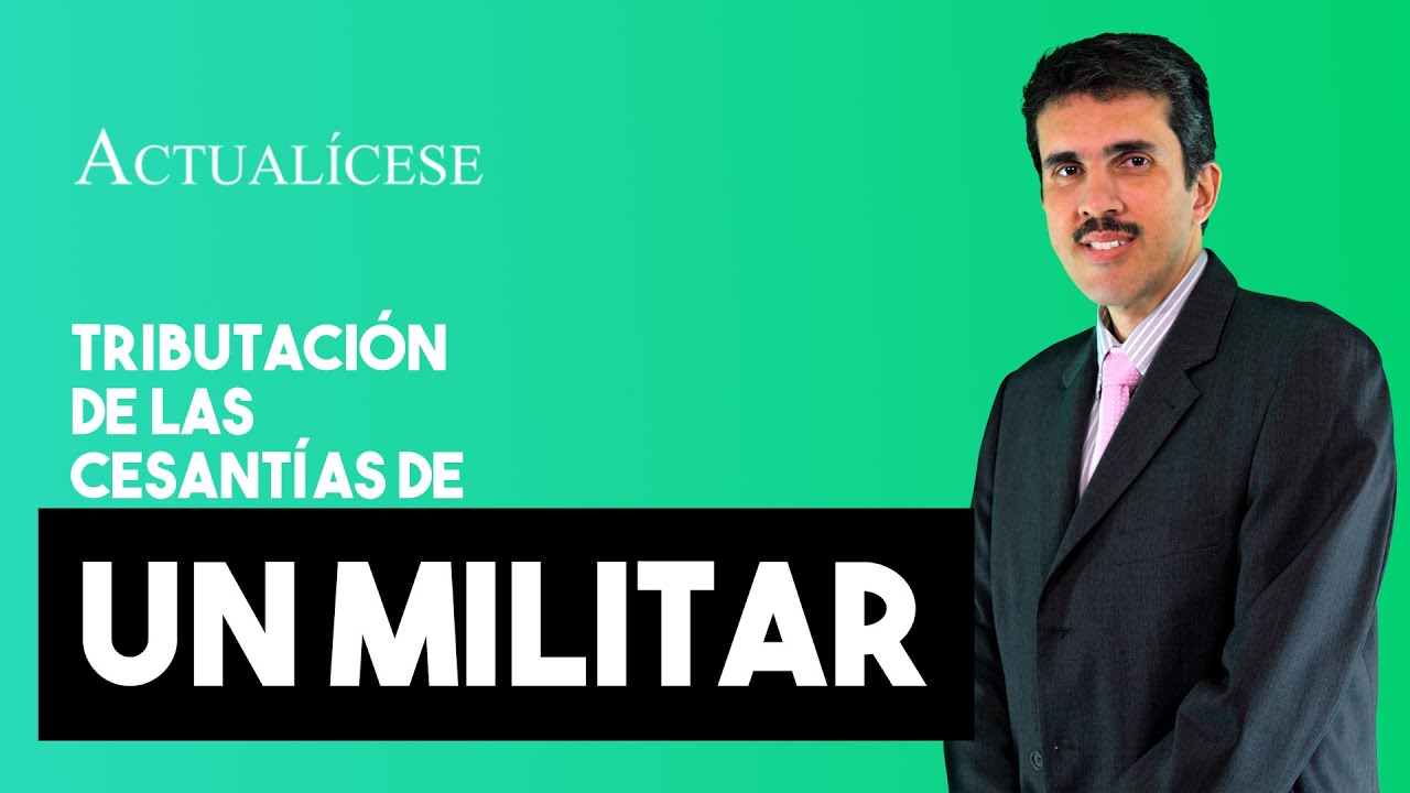 Tratamiento tributario de las cesantías de un militar contribuyente