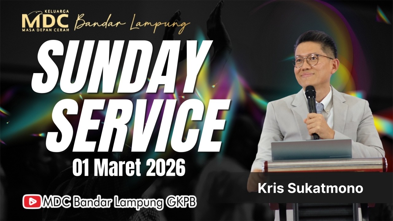 Ibadah Umum | 01 Maret 2026, Kris Sukatmono : Hidup Dengan Doa Yang Efektif