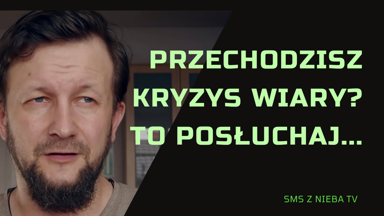 Przechodzisz kryzys wiary? To posłuchaj...