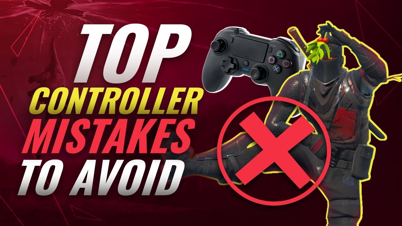 5 BIGGEST Mistakes to Avoid on CONTROLLER in Fortnite - Season 10 Tips and Tricks