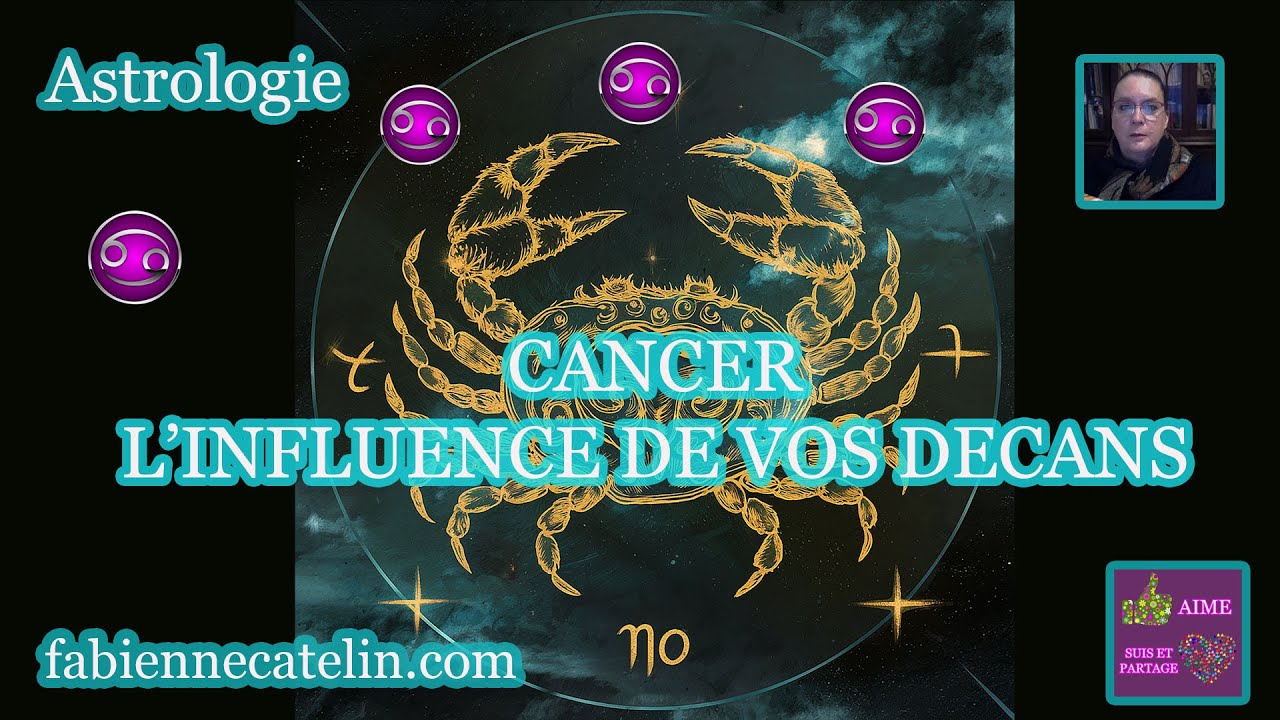♋CANCER : l’influence de vos décans ♋ Cours facile d’astrologie