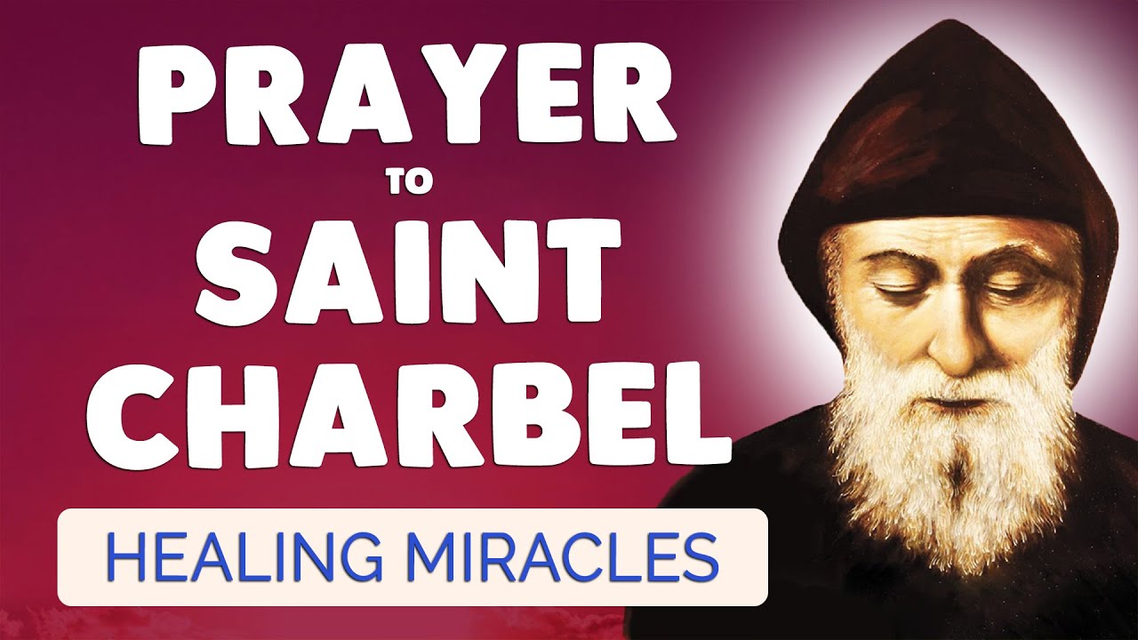 🙏 PRAYER to SAINT CHARBEL for Healing Miracles and Special Graces