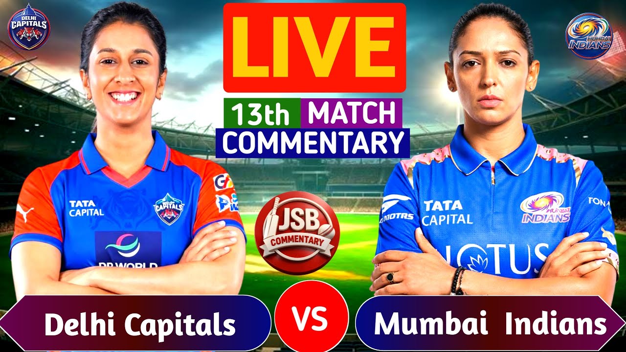 Mumbai Indians vs Delhi Capitals Live | DCW vs MIW 13th T20 | Live Score & Commentary
