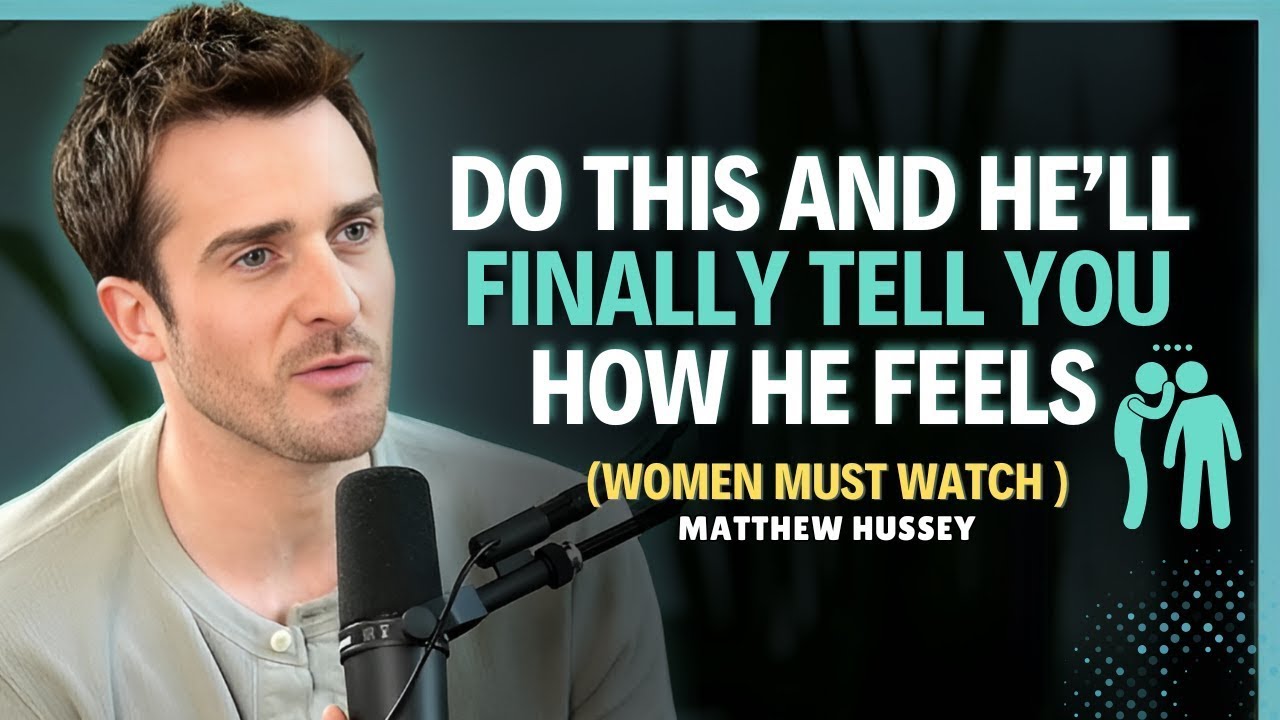 Do THIS & He’ll Finally Open Up About His Feelings    Matthew Hussey    Dating Advice