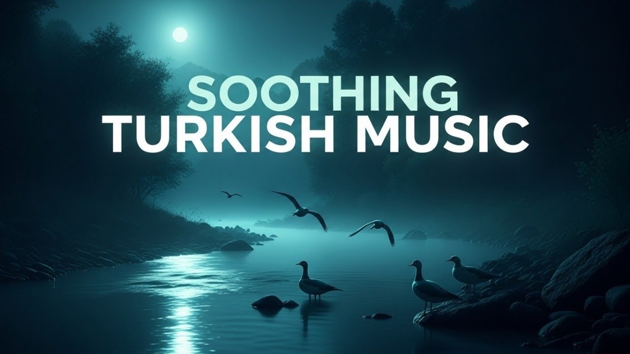 Soothing Turkish Night Music 🌙 Ney, Birds & Flowing River for Deep Relaxation