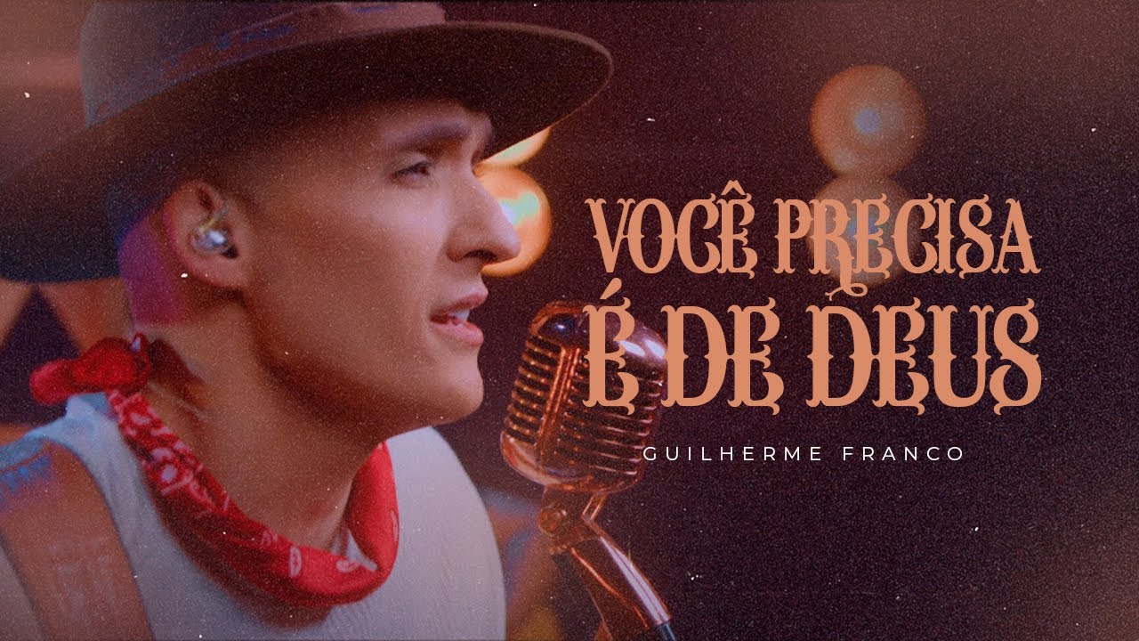 Guilherme Franco | Você Precisa é de Deus