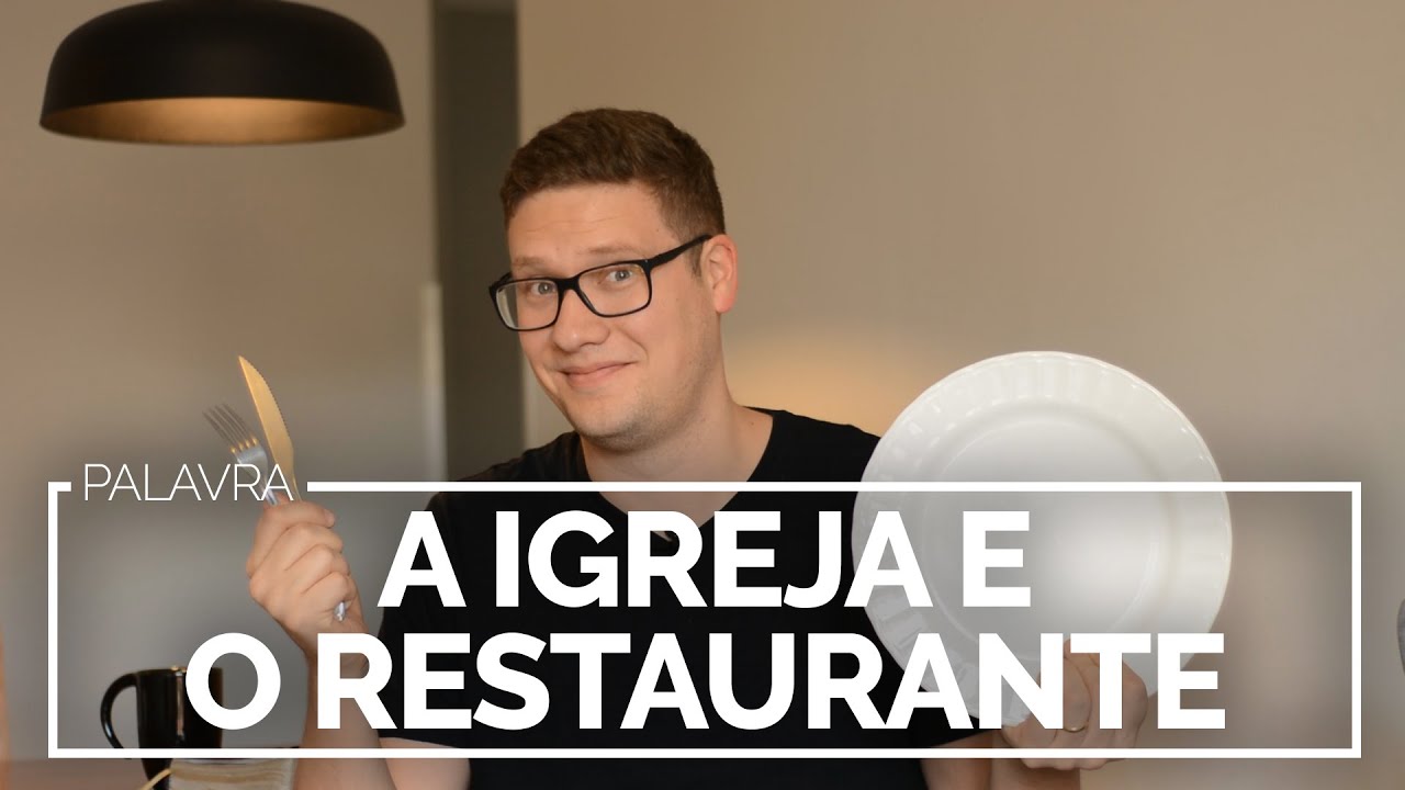 A Igreja e o Restaurante | JESUS EM MIM