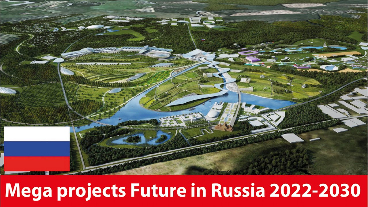 Russia biggest projects in the future 2022-2030