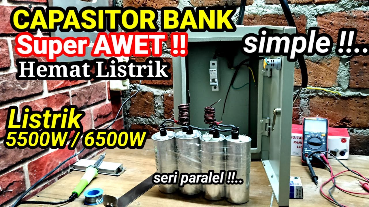 CAPASITOR BANK SUPER AWET BERTAHUN TAHUN UNTUK LISTRIK 5500W/6500W