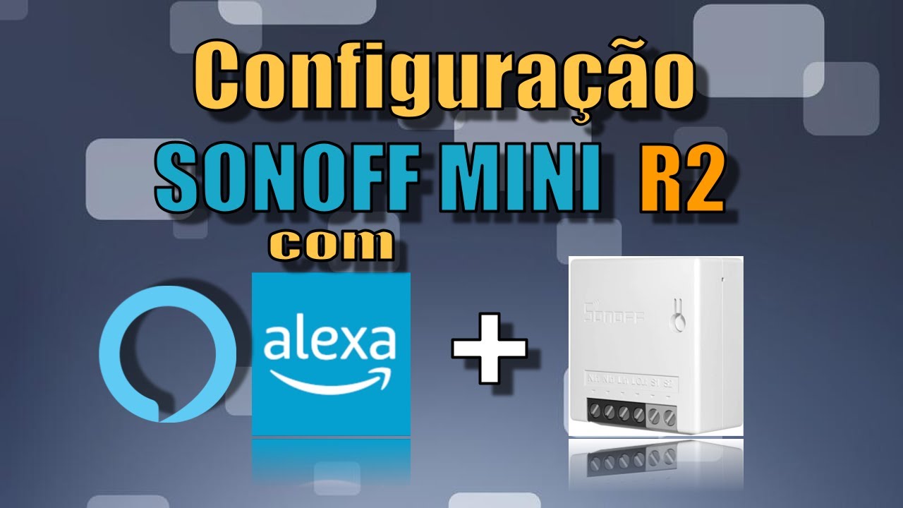 Integra&ccedil;&atilde;o do Sonoff Mini R2 com Alexa por meio do app eWeLink