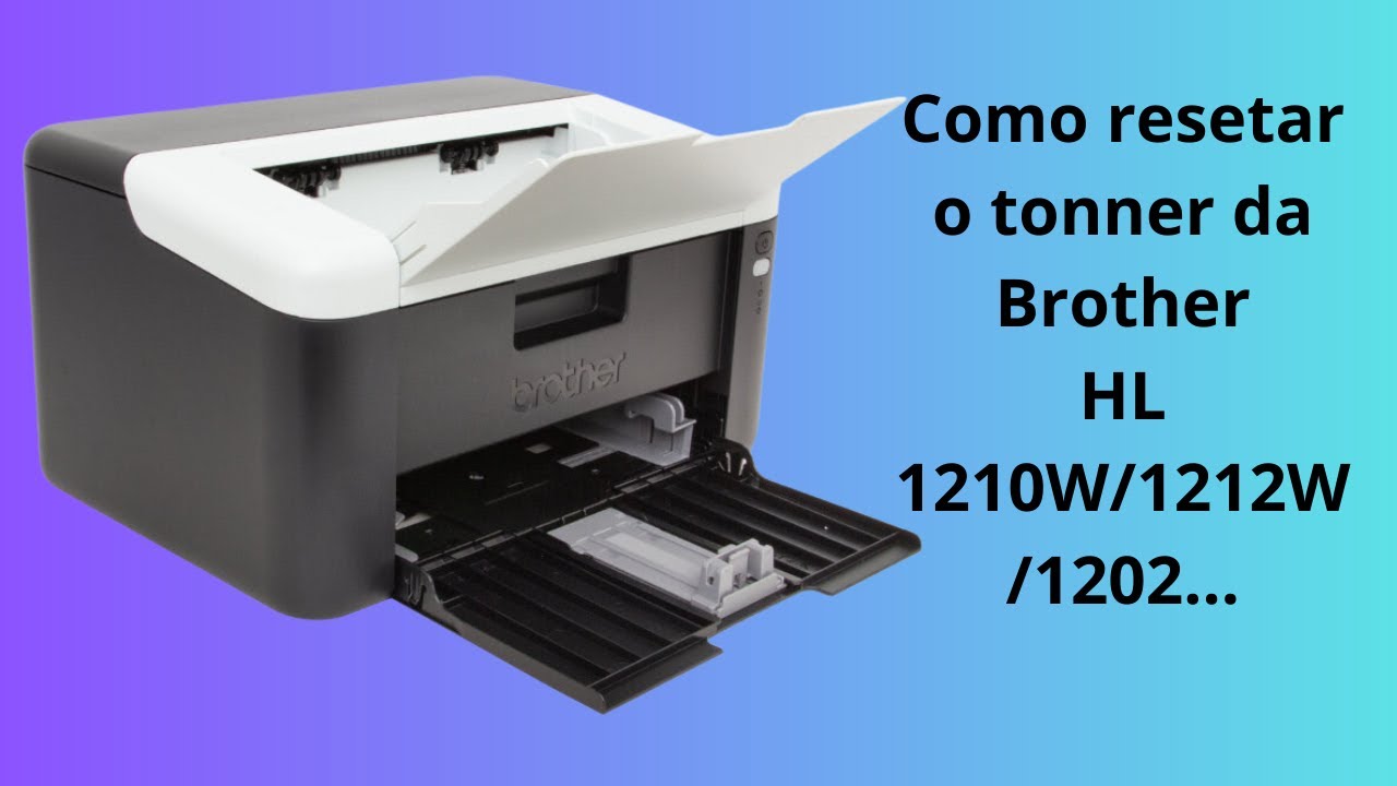 Como fazer o reset do toner da impressora Brother HL 1202/ 1210w/1212w 1112 1512