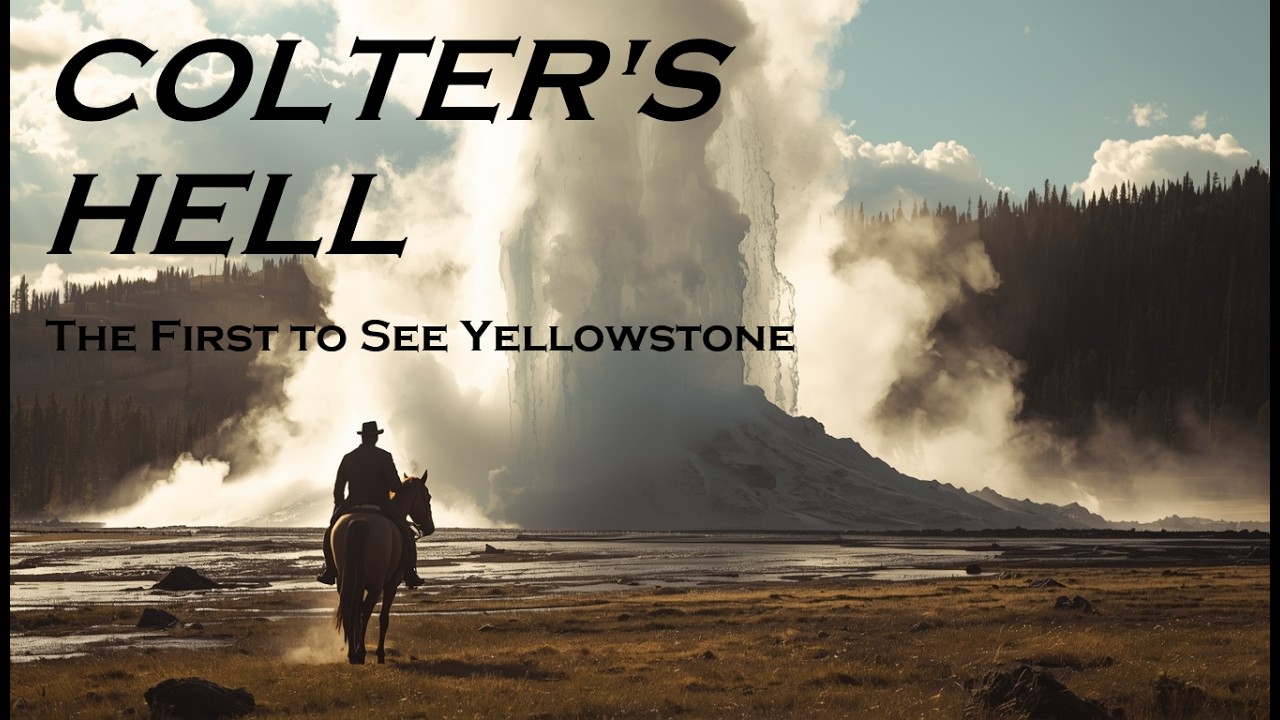 Colter’s Hell | The First Man to See Yellowstone (Sleep Story History)