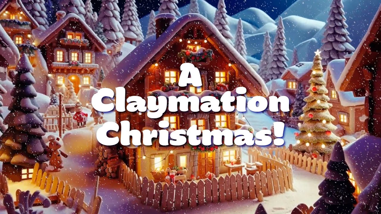 A Claymation Christmas!  | 8 hrs of Cute Christmas Village Images and Fun Festive Music!